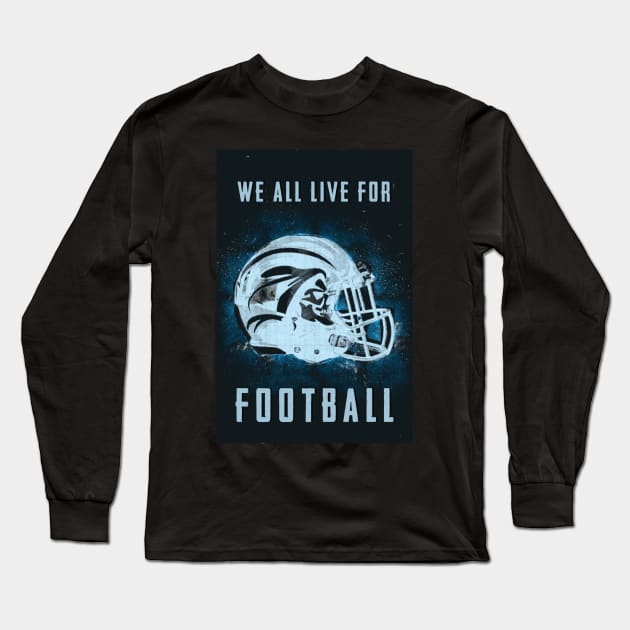 We All Live For FOOTBALL for the true sports fan and his manacave Long Sleeve T-Shirt by Naumovski